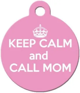 Big Jerk Custom Products Keep Calm and Call Mom Pet ID Tag, Personalize Color and Text