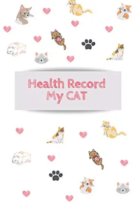 Health Record CAT: Cat Immuzation | Kitten vaccine record | Cat record keeper | Pet health record | Cat vaccination record | Cat's Health Log Book | 100 Pages | 6x9 Paperback  May 27, 2020
