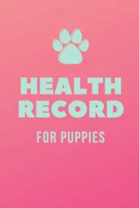 Health record for puppies: Owner Handbook to Track Pet's wellness, condition & Record your Dog Development - Pink softcover Paperback  January 7, 2020